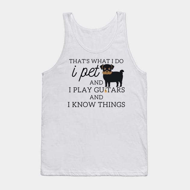 That’s What I Do I Pet dogs I Play Guitars And I Know Things Tank Top by yassinebd